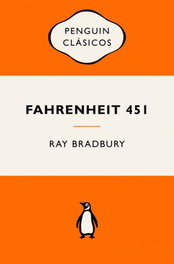 Fahrenheit 451, Ray Bradbury - PENGUIN CLASICOS