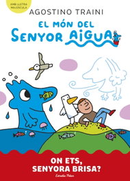 ESTRELLA POLAR, El món del senyor Aigua 2. On ets, senyora Brisa?