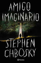 Amigo imaginario, Stephen Chbosky - PLANETA