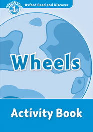 OXFORD UNIVERSITY PRESS, Oxford Read & Discover. Level 1. Wheels: Activity Book - OXFORD UNIVERSITY PRESS