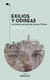 Exilios y odiseas, Juan Fueyo Margareto - Milenio Editorial