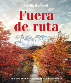 GEOPLANETA Fuera de ruta: 100 lugares asombrosos para huir de las multitudes