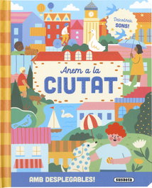 Anem a la ciutat, Susaeta Ediciones - SUSAETA EDICIONES