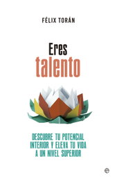 Eres talento, Félix Torán - LA ESFERA DE LOS LIBROS