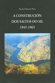 A construcción dos Saltos do Sil 1945-1965, Susana Chávarri Pérez / Iberdrola - DEPUTACION PROVINCIAL OURENSE