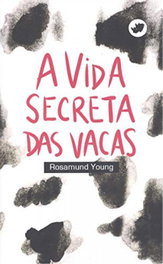 A vida secreta das vacas, Rosamund Young - RINOCERONTE EDITORA S.L. 