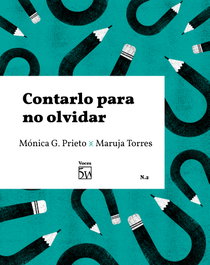 Contarlo para no olvidar, Mónica García Prieto - REVISTA 5W