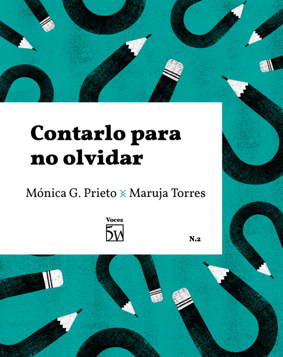 Contarlo para no olvidar, Mónica García Prieto - REVISTA 5W