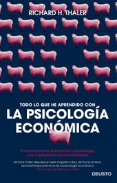 Todo lo que he aprendido con la psicología económica, Richard Thaler - Deusto