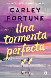 Una tormenta perfecta, Carley Fortune - EDICIONES B