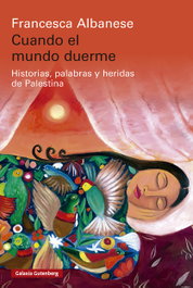 Cuando el mundo duerme, Francesca Albanese - GALAXIA GUTENBERG