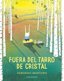 Astronave, FUERA DEL TARRO DE CRISTAL, Deborah Marcero