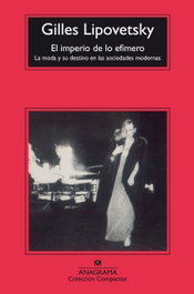 El imperio de lo efímero, Gilles Lipovetsky - ANAGRAMA