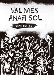 Val més anar sol, Care Santos - JOLLIBRE GRUP PROMOTOR