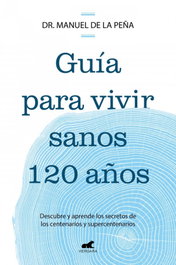 Vergara, Guía para vivir sanos hasta los 120 años - Vergara