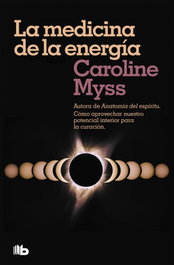 La medicina de la energía, Caroline Myss - B DE BOLSILLO