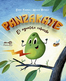 EDITORIAL ABRESUEÑOS, Panzakate. el Aguacate Rebelde, Emilio Fuentes