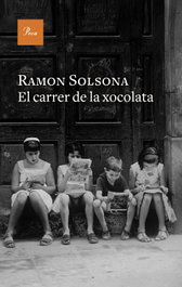 El carrer de la xocolata, Ramon Solsona - PROA EDICIONS