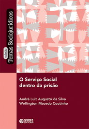 O Serviço Social dentro da prisão, André L. A. Silva e Welligton Coutinho - CORTEZ EDITORA