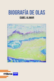 Biografía de olas, Isabel Alamar Torró - OLE LIBROS