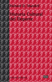 Historia Cultural del Deporte, Richard Mandell - BELLATERRA