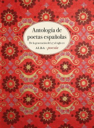 ALBA, Antología de poetas españolas: Generación 27 al siglo XV, VV.AA. - ALBA