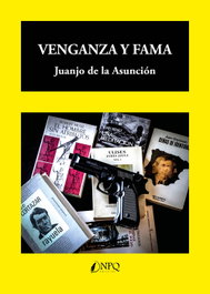 Venganza y fama, Juanjo De la Asunción - NPQ EDITORES