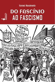 Do Fascínio ao Fascismo, Varneci Nascimento - ALAMEDA