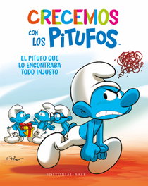 BASE, Crecemos con los Pitufos 5. El Pitufo que lo encontraba todo injusto, Thierry Culliford - BASE