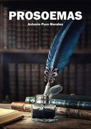 PROSOEMAS, Antonio Puro Morales - Editorial Poesía Eres Tú