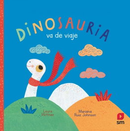 SM, DINOSAURIA va de viaje, Laura Wittner - SM