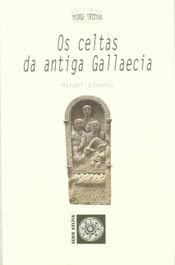 Os celtas da antiga Gallaecia, Manuel Alberro / Ramón Blanco - TOXOSOUTOS, S.L.