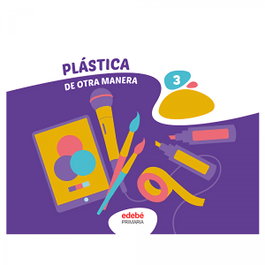 EDEBE, PLÁSTICA 3 - PLÁSTICA 3º PRIMARIA
