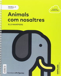 ANIMALS COM NOSALTRES 3R.PRIMARIA. CIENCES NATURALS, GRUP PROMOTOR