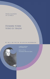 Hombre pobre todo es trazas, Pedro Calderón de la Barca - Iberoamericana - Vervuert