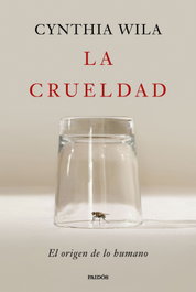 La crueldad, Cynthia Wila - PAIDOS