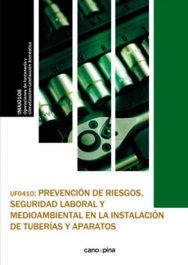 UF0410 Prevención de riesgos, seguridad laboral y medioambiental en la instalación de tuberías y aparatos, Laura Cano García - CANO PINA