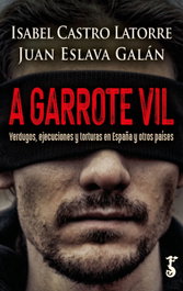 A GARROTE VIL, Isabel Castro Latorre y Juan Eslava Galán - ARZALIA EDICIONES
