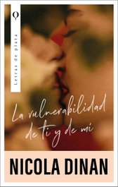 La vulnerabilidad de ti y de mí, Nicola Dinan - PLATA