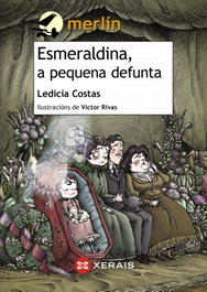 XERAIS, Esmeraldina, a pequena defunta - Ledicia Costas Álvarez