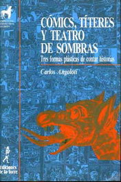 Comics, Titeres Y Teatro De Sombras.Tres Formas Plast, Carlos Angoloti - DE LA TORRE