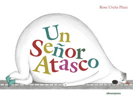 Un Señor Atasco, Rosa Ureña Plaza - A BUEN PASO