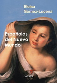 CATEDRA, Españolas del Nuevo Mundo