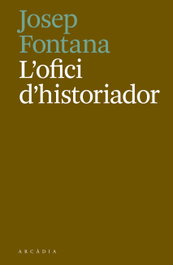 L'ofici d'historiador, Josep Fontana - ARCADIA