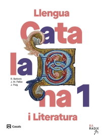 CASALS,EDITORIAL S.A. Llengua catalana i Literatura 1 Batxillerat RADIX
