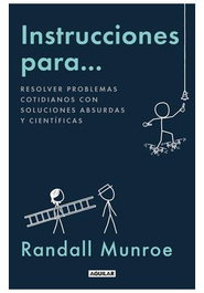 Instrucciones para..., RANDALL MUNROE - Penguin Random House Grupo Editorial, S.A.U.