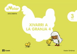 CASALS,EDITORIAL S.A. Descoberta 4:xivarri a granja 3 anys ¡a volar!