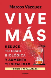 Vive más, Marcos Vázquez - GRIJALBO