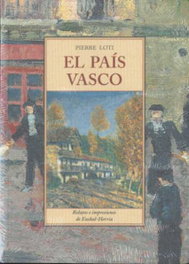 El País Vasco, Loti, Pierre - OLAÑETA, JOSE J.DE