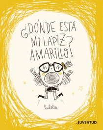 ¿Dónde está mi lápiz amarillo?, Lucía Rovira - JUVENTUD